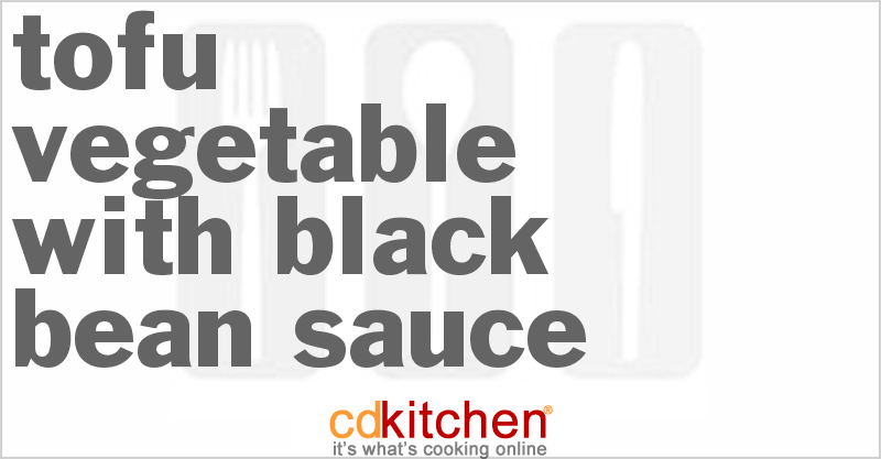 Tofu Vegetable with Black Bean Sauce - CDKitchen.com