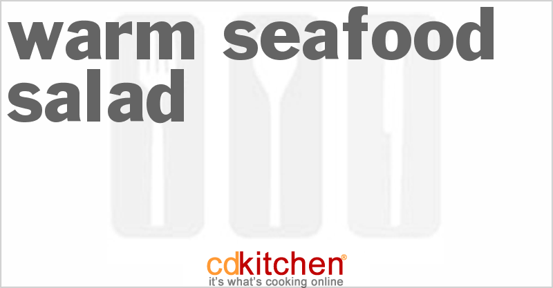 Warm Seafood Salad - CDKitchen.com