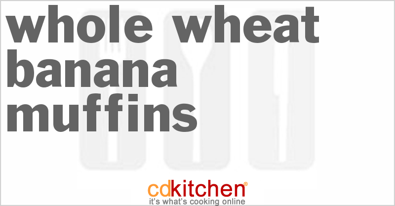 Whole Wheat Banana Muffins - CDKitchen.com