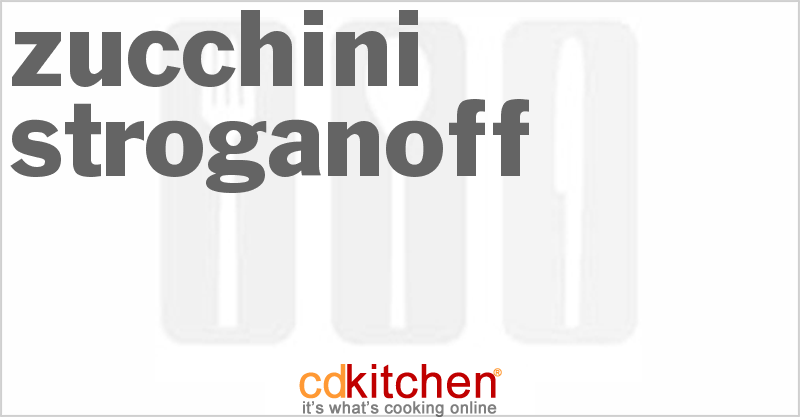 Zucchini Stroganoff - CDKitchen.com