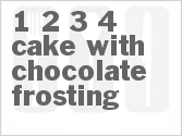 recipe for 1 2 3 4 cake with chocolate frosting