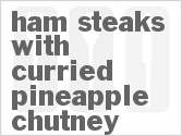 Ham Steaks with Curried Pineapple Chutney
