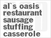 recipe for al's oasis restaurant sausage stuffing casserole