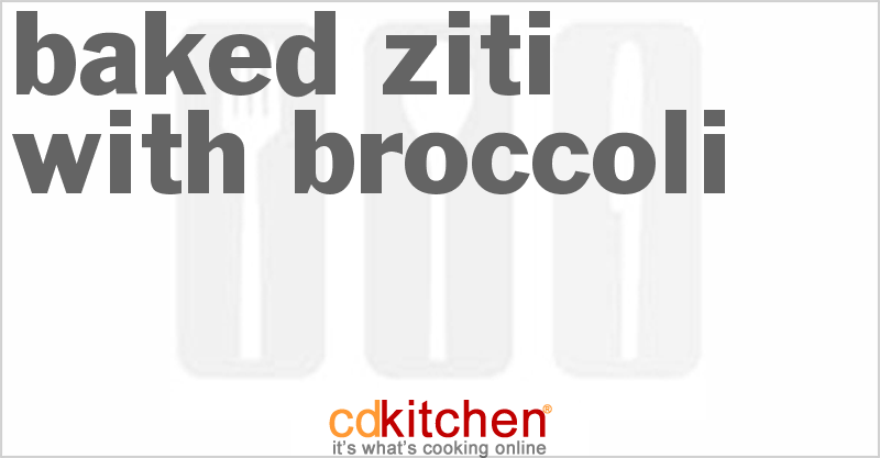 Baked Ziti With Broccoli - CDKitchen.com