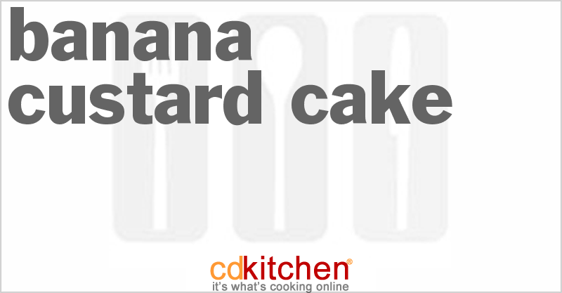 Banana Custard Cake - CDKitchen.com