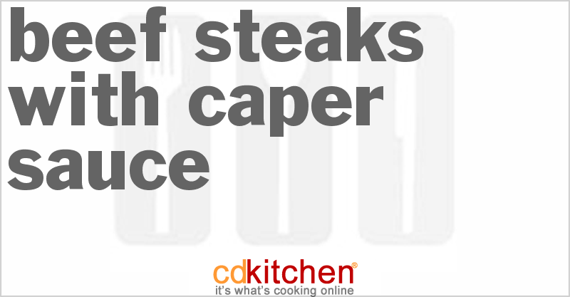 Beef Steaks With Caper Sauce - CDKitchen.com
