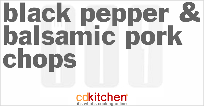 Black Pepper & Balsamic Pork Chops - CDKitchen.com