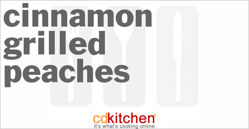 Cinnamon Grilled Peaches - CDKitchen.com