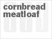recipe for cornbread meatloaf