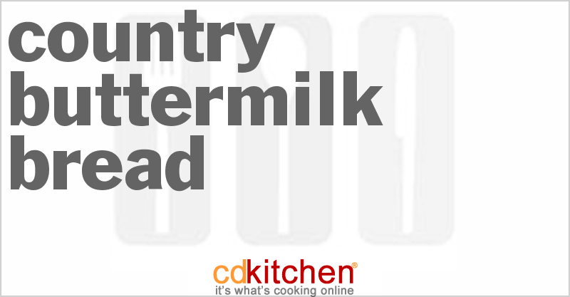 Country Buttermilk Bread Recipe Cdkitchen Com