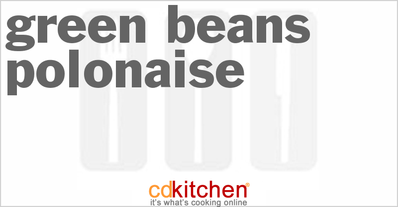 Green Beans Polonaise - CDKitchen.com