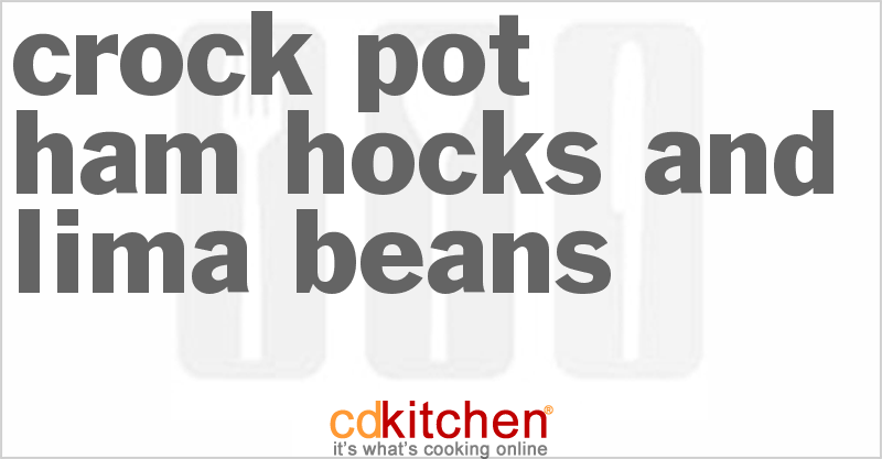 Ham Hocks And Lima Beans - CDKitchen.com