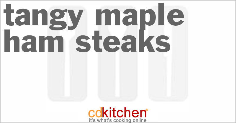 Tangy Maple Ham Steaks - CDKitchen.com