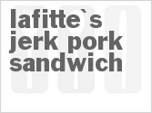 recipe for lafitte's jerk pork sandwich