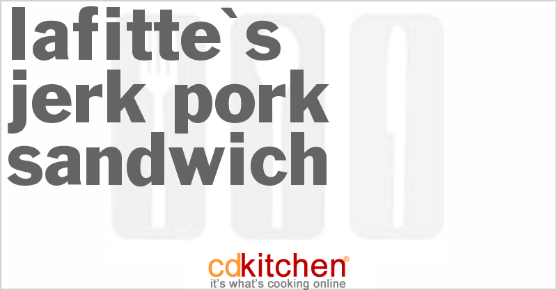 Lafitte's Jerk Pork Sandwich - CDKitchen.com