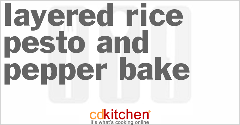 Layered Rice Pesto And Pepper Bake - CDKitchen.com