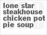 recipe for lone star steakhouse chicken pot pie soup