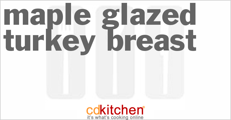 Maple-Glazed Turkey Breast - CDKitchen.com