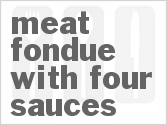 recipe for meat fondue with four sauces