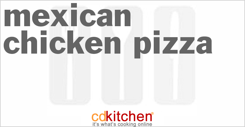 Mexican Chicken Pizza - CDKitchen.com