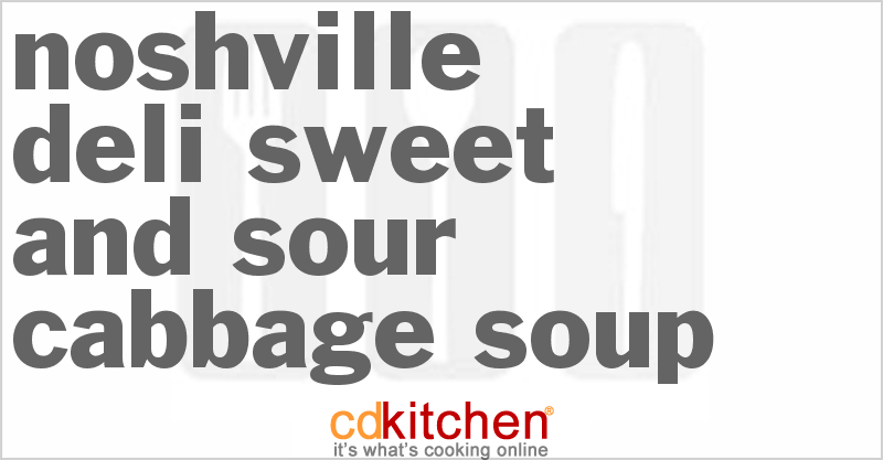 Noshville Deli Sweet And Sour Cabbage Soup - CDKitchen.com