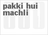 recipe for pakki hui machli