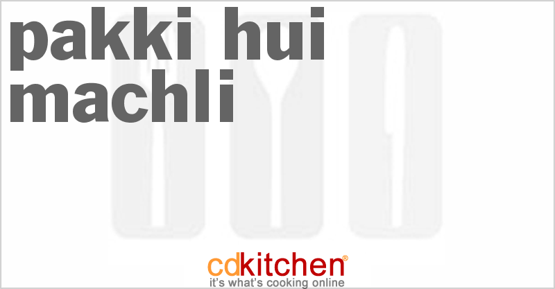 Pakki Hui Machli - CDKitchen.com