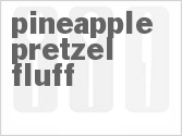 recipe for pineapple pretzel fluff