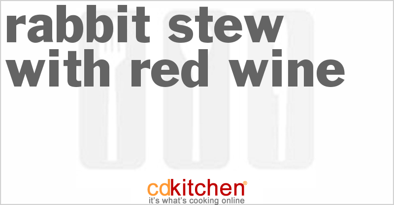 Rabbit Stew With Red Wine - CDKitchen.com