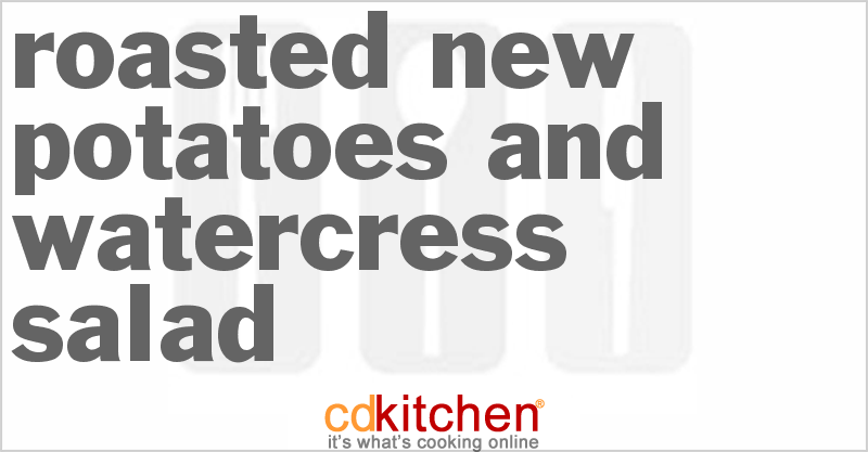 Roasted New Potatoes And Watercress Salad - CDKitchen.com