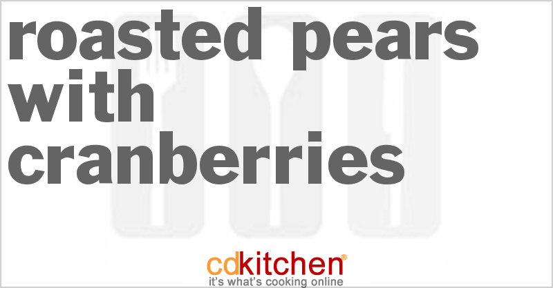 Roasted Pears With Cranberries - CDKitchen.com