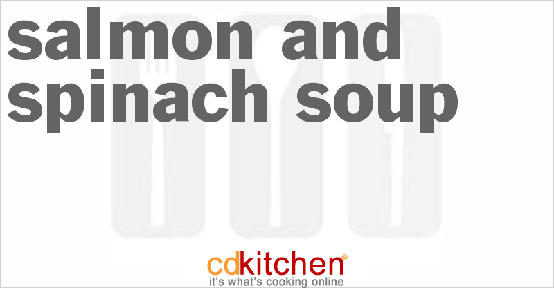 Salmon And Spinach Soup - CDKitchen.com