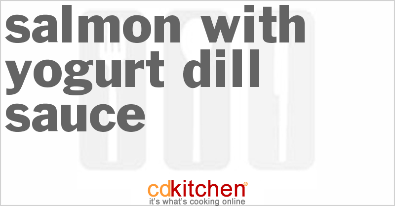 Salmon With Yogurt-Dill Sauce - CDKitchen.com