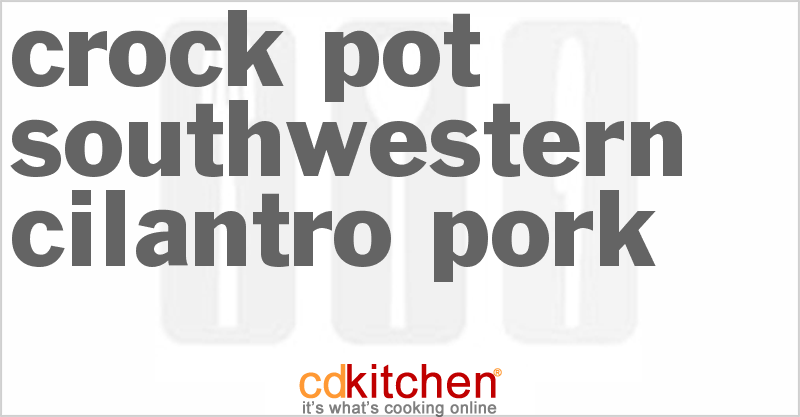 Southwestern Cilantro Pork - CDKitchen.com