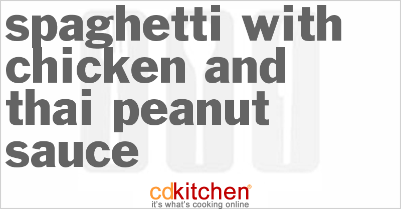 Spaghetti With Chicken And Thai Peanut Sauce - CDKitchen.com