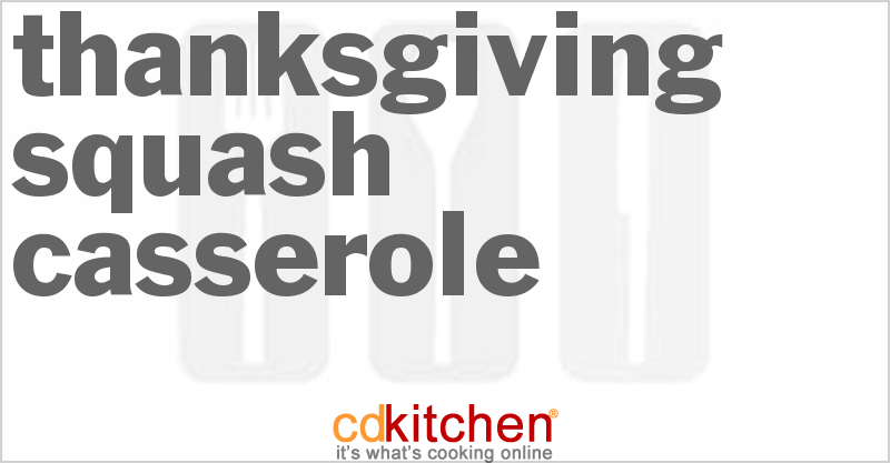 Thanksgiving Squash Casserole - CDKitchen.com