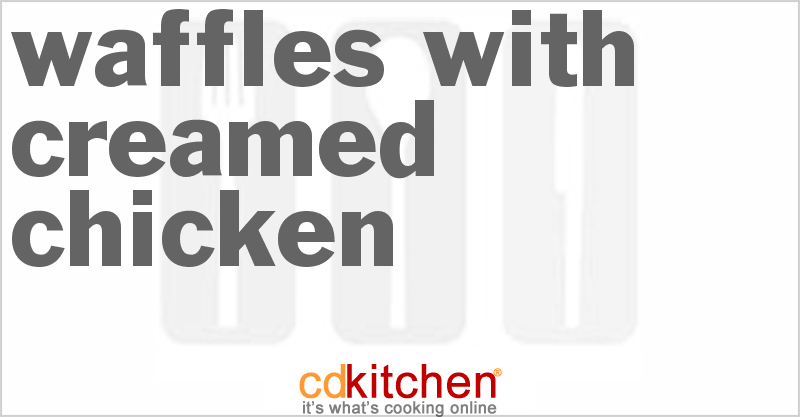 Waffles With Creamed Chicken - CDKitchen.com