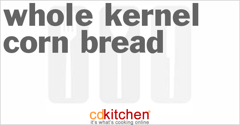 Whole Kernel Corn Bread - CDKitchen.com