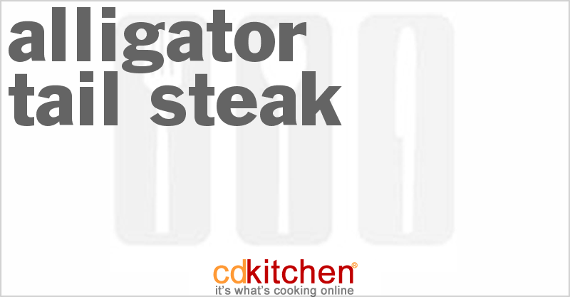 Alligator Tail Steak - CDKitchen.com