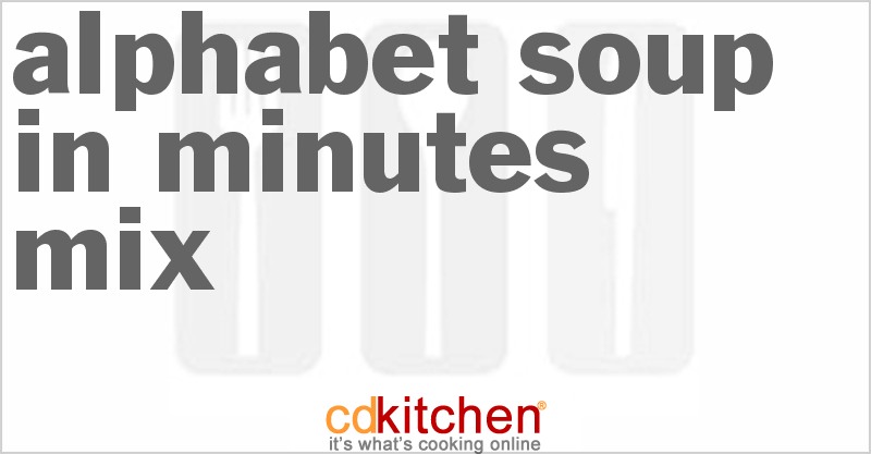Alphabet Soup In Minutes Mix - CDKitchen.com