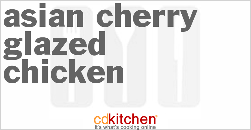 Asian Cherry-Glazed Chicken - CDKitchen.com