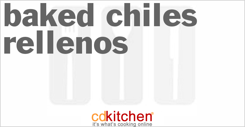Baked Chiles Rellenos - CDKitchen.com