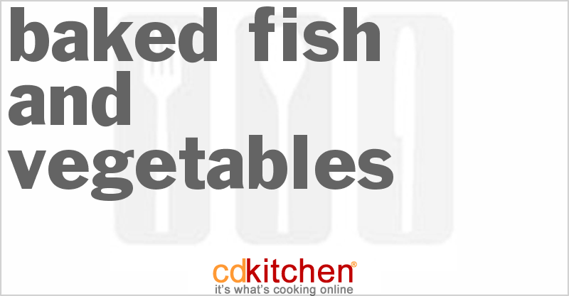 Baked Fish And Vegetables - CDKitchen.com