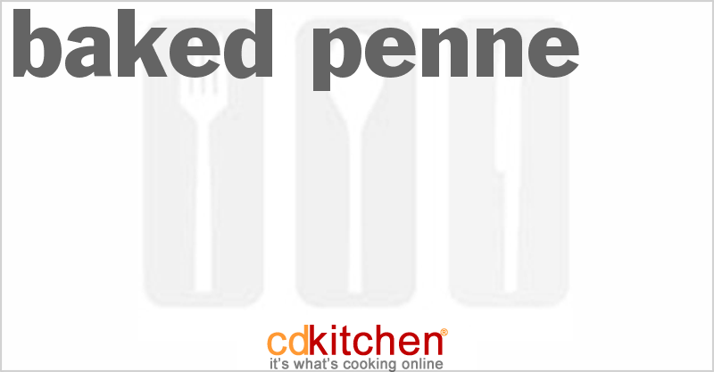 Baked Penne - CDKitchen.com
