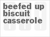 recipe for beefed-up biscuit casserole