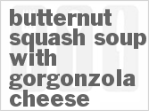 recipe for butternut squash soup with gorgonzola cheese