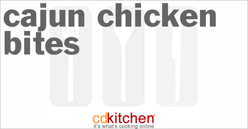 Cajun Chicken Bites - CDKitchen.com