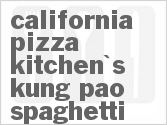 recipe for california pizza kitchen's kung pao spaghetti