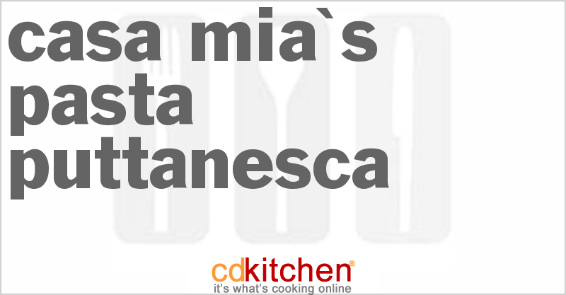 Casa Mia's Pasta Puttanesca - CDKitchen.com