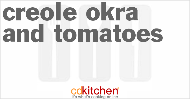 Creole Okra and Tomatoes - CDKitchen.com